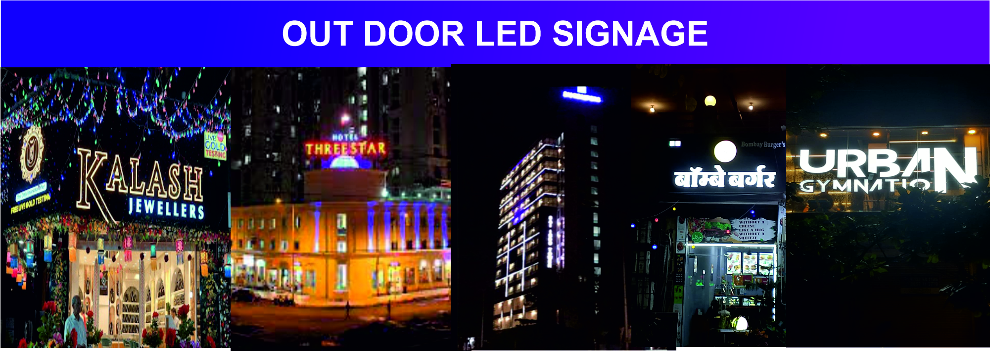 OUT DOOR LED SIGNAGE